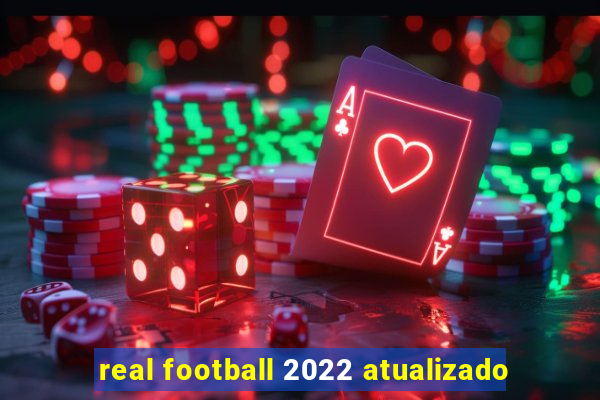 real football 2022 atualizado